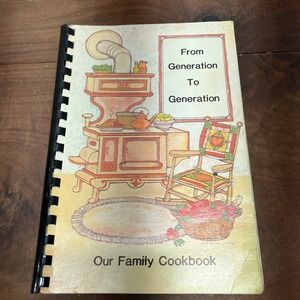 From Generation To Generation Our Family Cookbook 1982 Spiral Bound Recipes